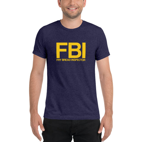 FBI, Fry Bread Inspector - Men's short sleeve t-shirt