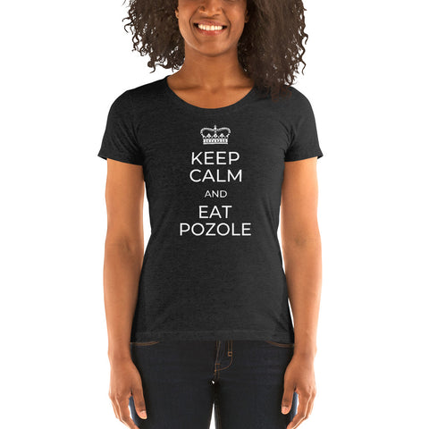 Keep Calm & Eat Pozole - Women's short sleeve t-shirt